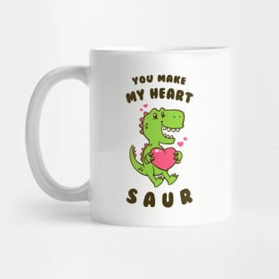 You Make My Heart Saur Mug